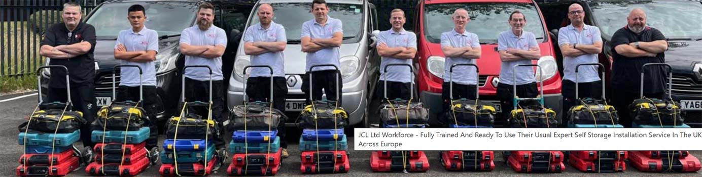 JCL Ltd Workforce - Fully Trained And Ready To Use Their Usual Expert Self Storage Installation Service In The UK And Across Europe JCL Ltd workforce - fully trained and ready to use their usual expert self storage installation service in the UK and across Europe